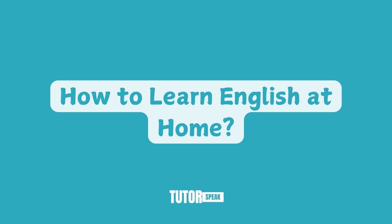 How to Learn English at Home?