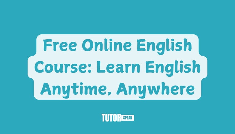 Free Online English Course: Learn English Anytime, Anywhere
