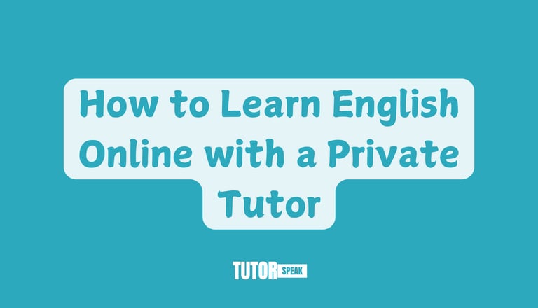 How to Learn English Online with a Private Tutor
