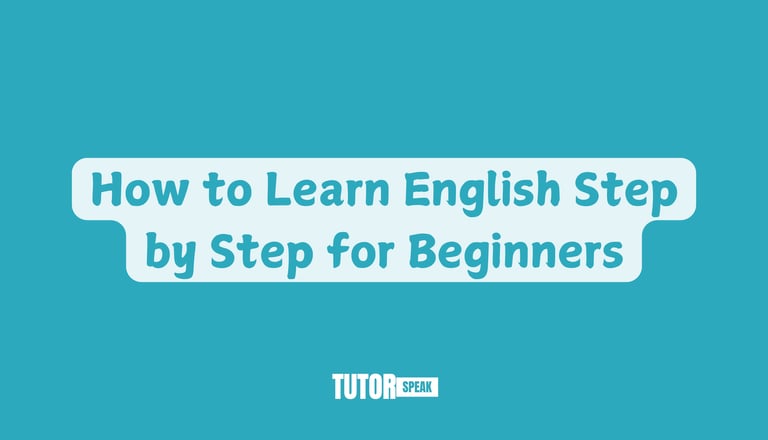 How to Learn English Step by Step for Beginners