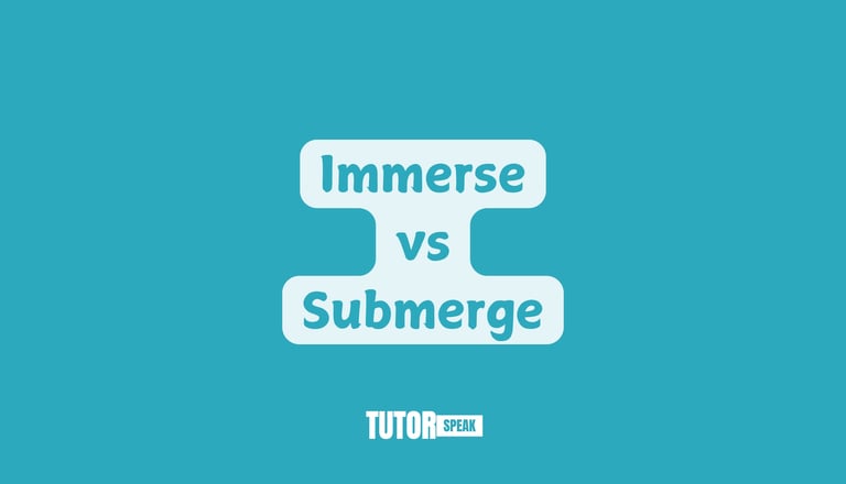 immerse-vs-submerge