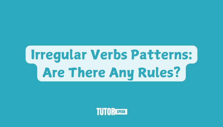 Irregular Verbs Patterns: Are There Any Rules?