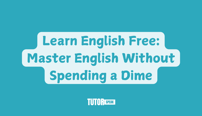 Learn English Free: Master English Without Spending a Dime
