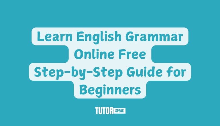 Learn English Grammar Online Free – Step-by-Step Guide for Beginners