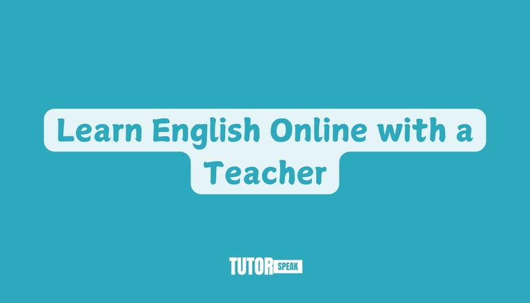 Learn English Online with a Teacher