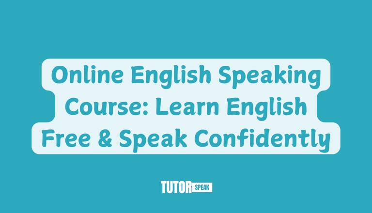 Online English Speaking Course: Learn English Free & Speak Confidently