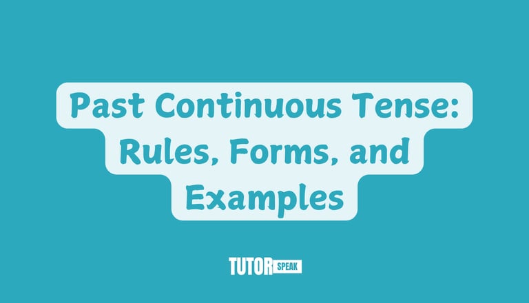 Mastering the Past Continuous Tense in English
