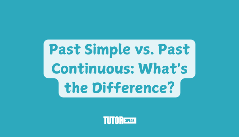 Past Simple vs. Past Continuous: What's the Difference?