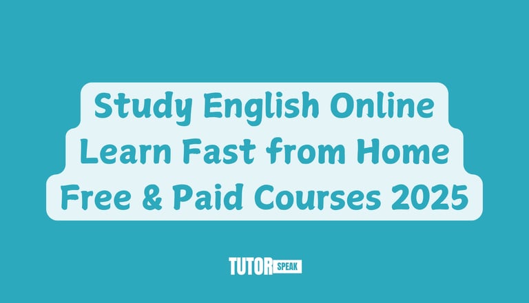 Study English Online — Learn Fast from Home | Free & Paid Courses 2025