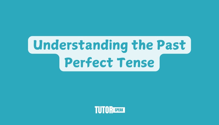 understanding-the-past-perfect-tense