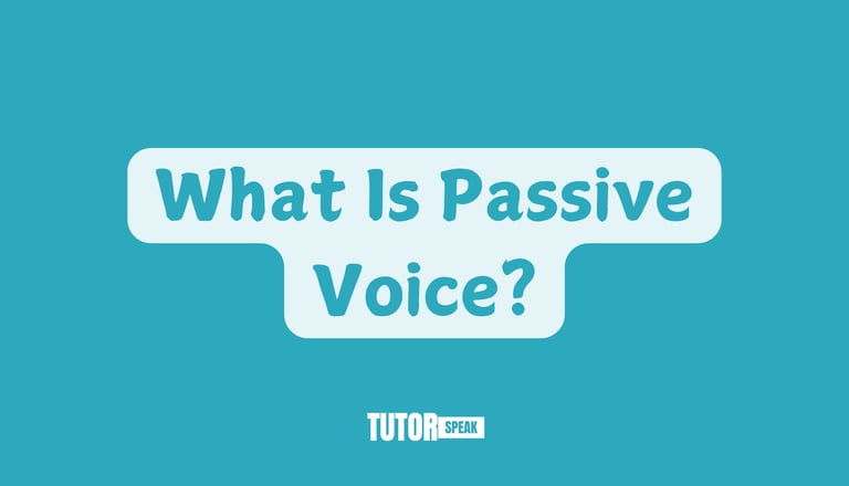 What Is Passive Voice?