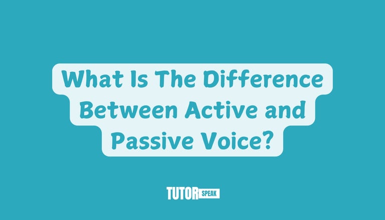 What Is The Difference Between Active and Passive Voice?