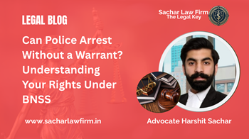 Can Police Arrest Without a Warrant? Understanding Your Rights Under BNSS