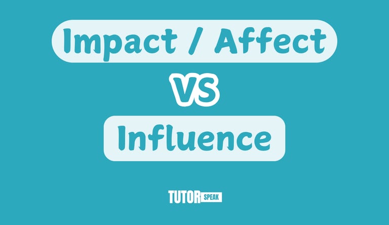 the Difference Between Impact, Affect, and Influence in English