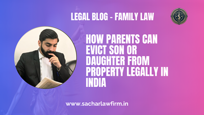 How Parents Can Evict Son or Daughter from Property Legally in India