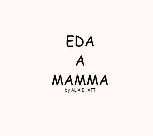 Eda a mamma by Alia Bhatt