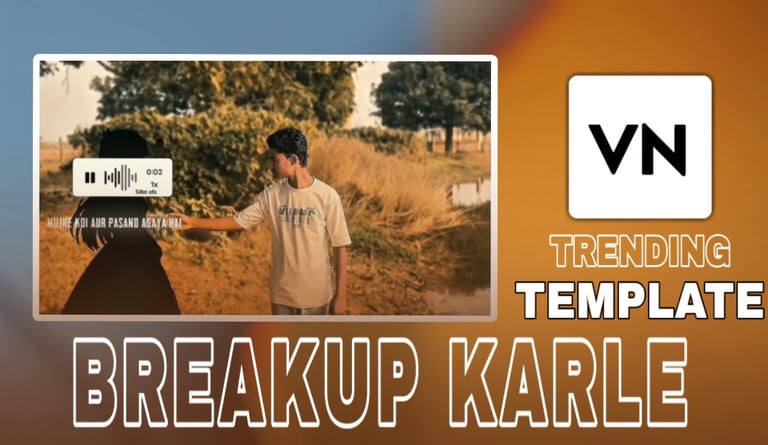 BREAKUP KARLE VN TEMPLATE