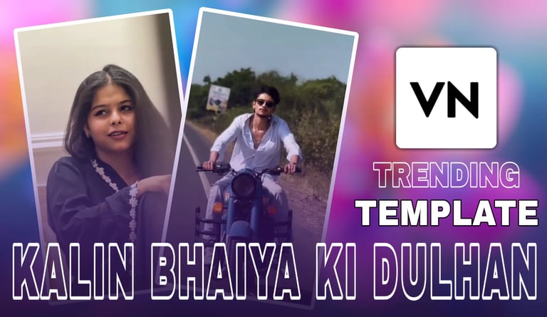 KALIN BHAIYA KI DULHAN VN TEMPLATE