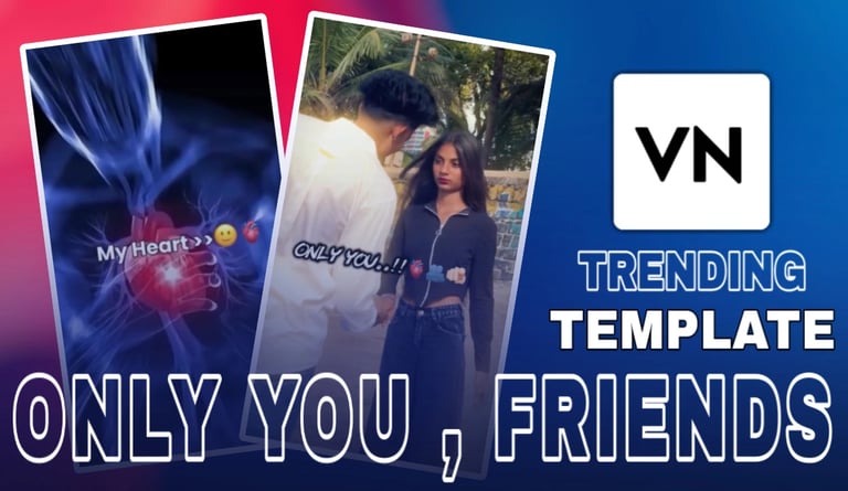 ONLY YOU, FRIENDS VN TEMPLATE