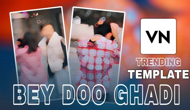 Bey Doo Ghadi VN Template