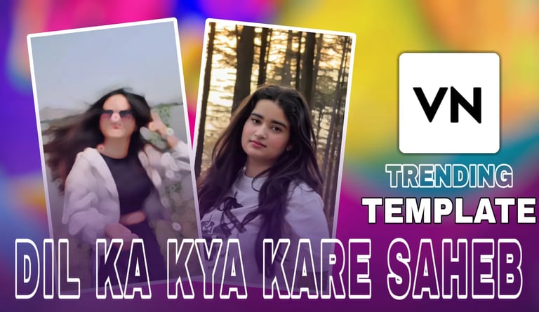 Dil Ka Kya Kare Saheb VN Template