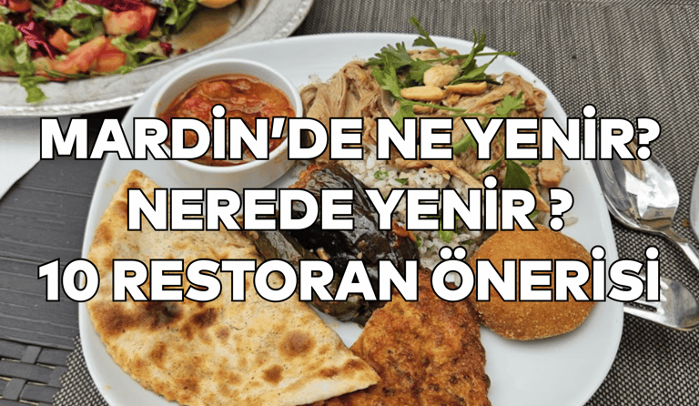 Mardin'de Ne Yenir ? Nerede Yenir ? 10 Restoran Önerisi