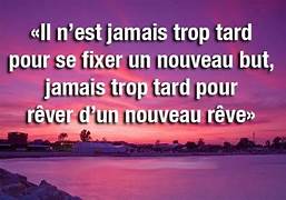 Il n'est jamais trop tard