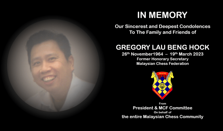 In Memory – Gregory Lau Beng Hock. Malaysian Chess Federation. Catur Malaysia
