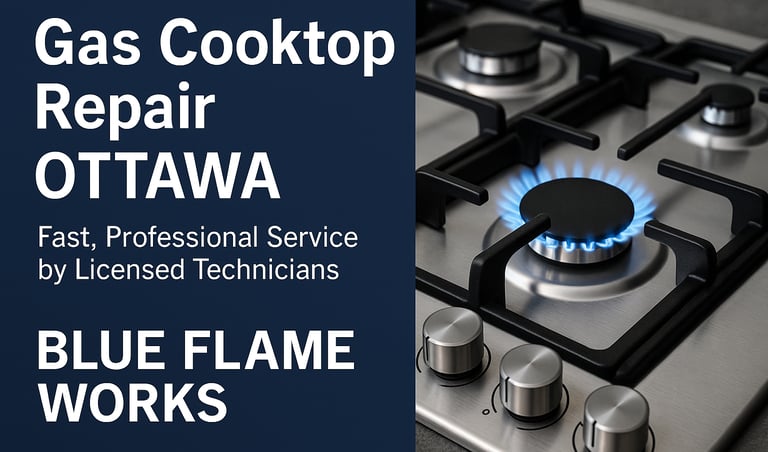 Gas cooktop repair service in Ottawa by Blue Flame Works with licensed technicians and active burner
