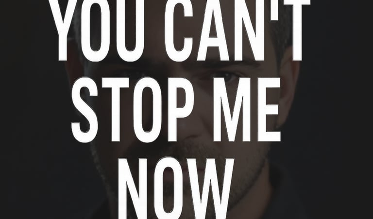 You Can't Stop Me Now by Phil Szarek