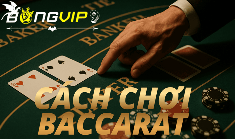 cach-choi-baccarat-bongvip