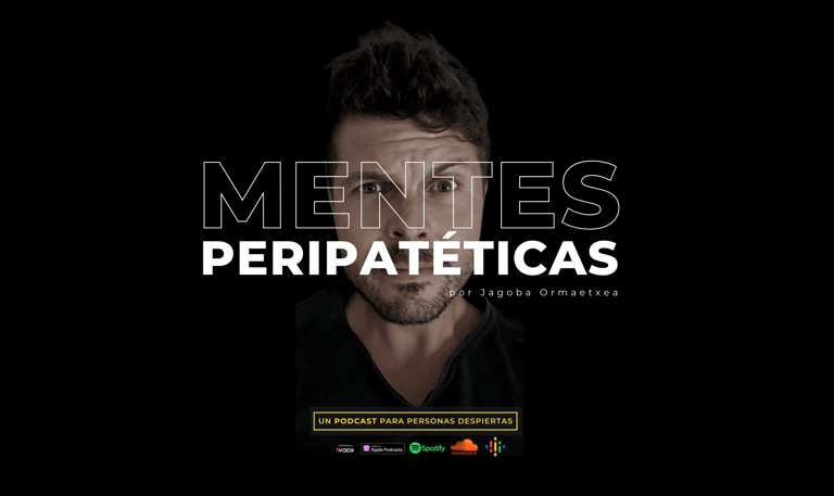 Podcast 'Mentes Peripatéticas' de Jagoba Ormaetxea sobre filosofía y pensamiento crítico.