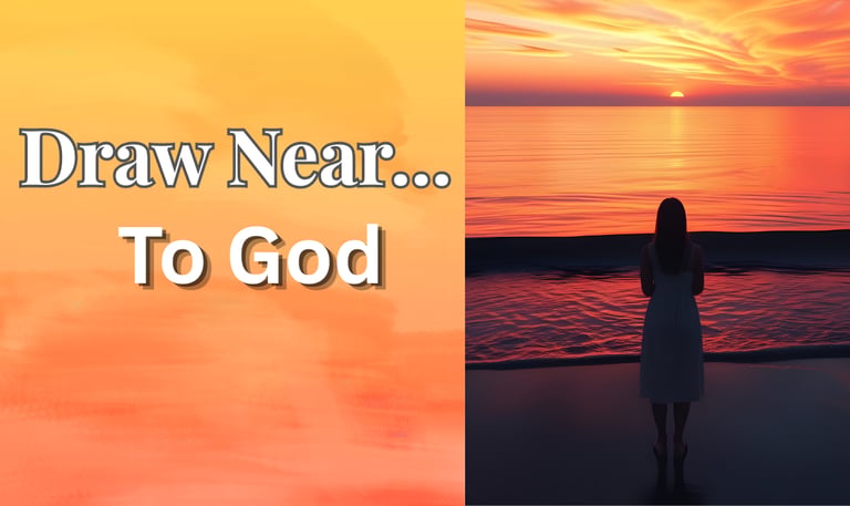 Draw Near to God