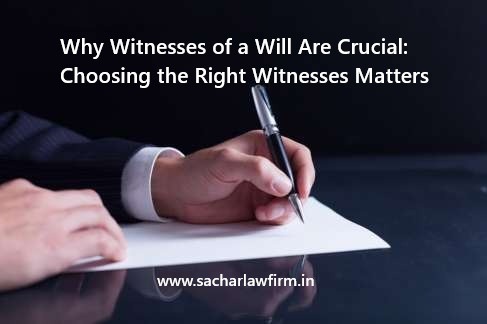 Why Witnesses of a Will Are Crucial: Choosing the Right Witnesses Matters
