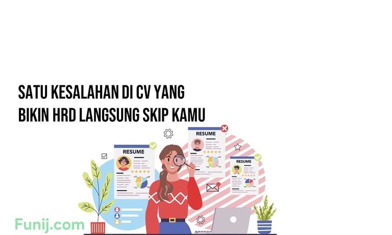 Satu Kesalahan di CV yang Bikin HRD Langsung Skip Kamu