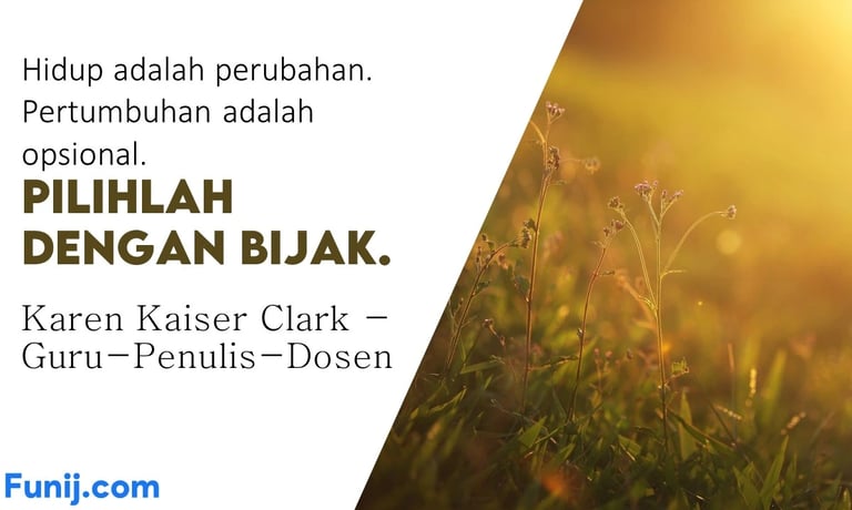 Hidup adalah Perubahan, Pertumbuhan adalah Opsional: Pilih dengan Bijak