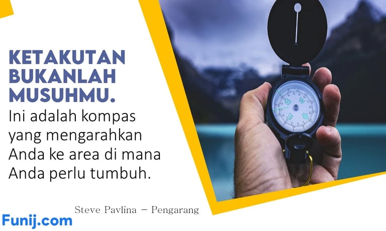Ketakutan bukan musuhmu. Ini adalah kompas yang mengarahkan Anda ke area di mana Anda perlu tumbuh