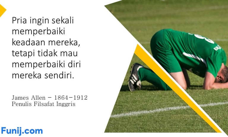 Pria ingin sekali memperbaiki keadaan mereka, tetapi tidak mau memperbaiki diri mereka sendiri.