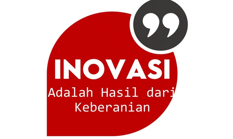 Quotes: Inovasi Adalah Hasil dari Keberanian