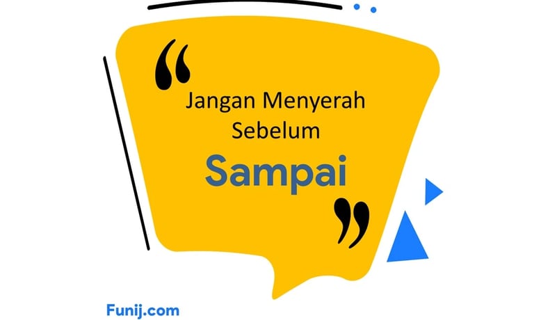 Jangan menyerah sebelum sampai