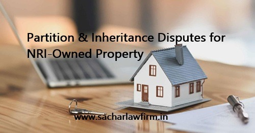 Partition & Inheritance Disputes for NRI-Owned Property