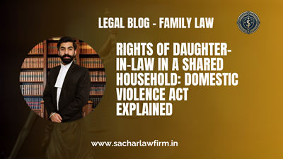 Rights of Daughter-in-Law in a Shared Household: Domestic Violence Act Explained