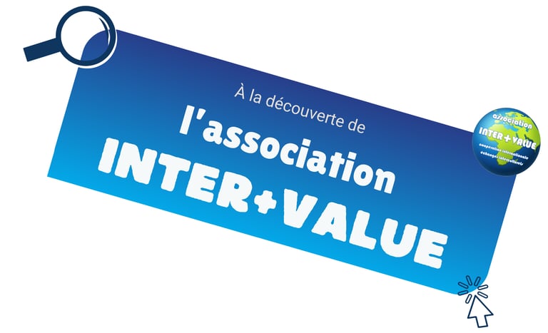 À la découverte de l'association INTER+VALUE