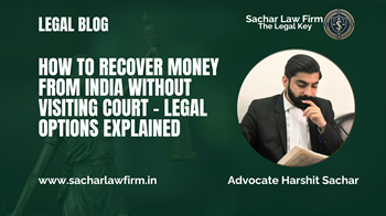 How to Recover Money from India Without Visiting Court – Legal Options Explained