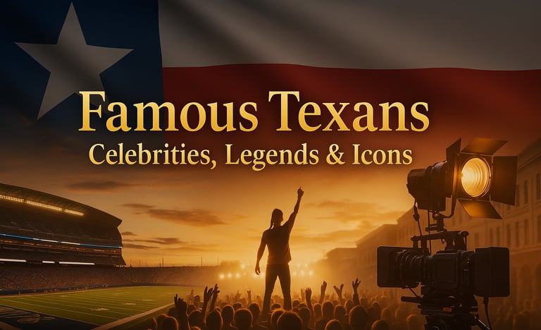 Famous Texas Celebrities, Legends and Icons