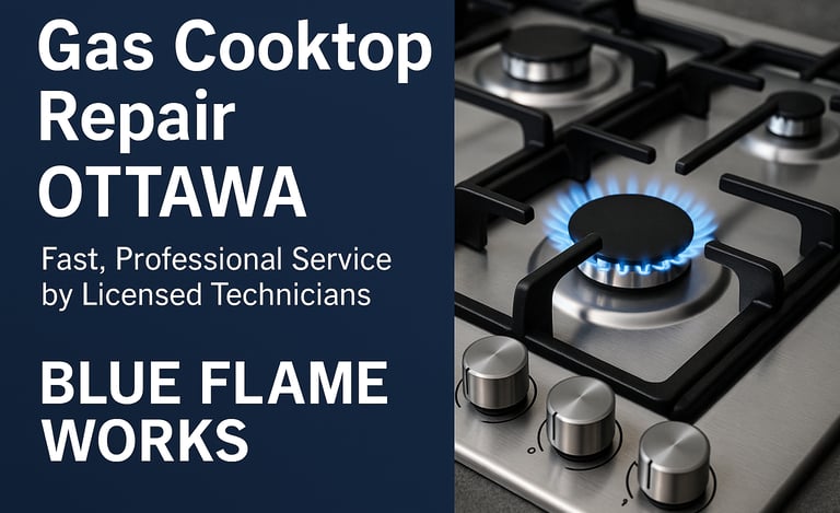 Gas cooktop repair service in Ottawa by Blue Flame Works with licensed technicians and active burner
