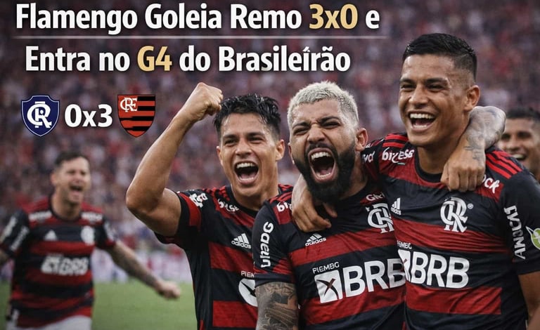 Flamengo Goleia Remo 3x0 e Entra no G4 do Brasileirão