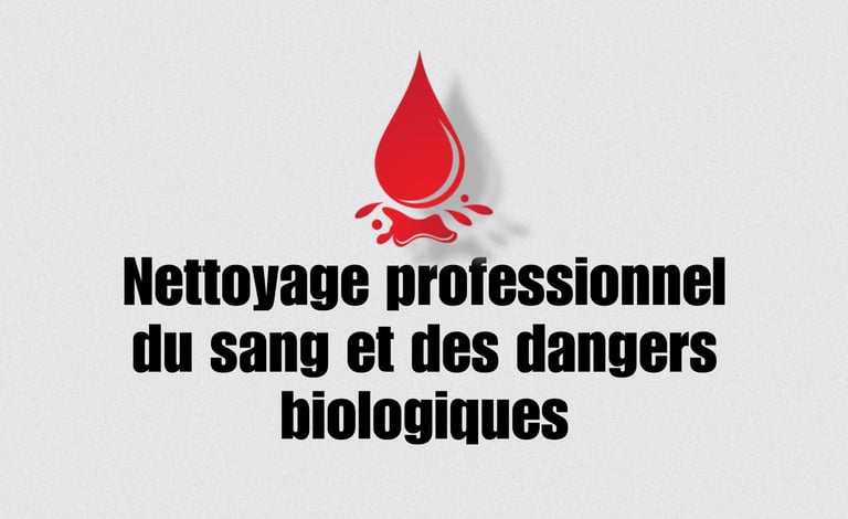 Nettoyage professionnel du sang et des dangers biologiques