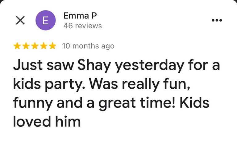 Just saw Shay yesterday for a kids party. Was really fun, funny and a great time! Kids loved him
