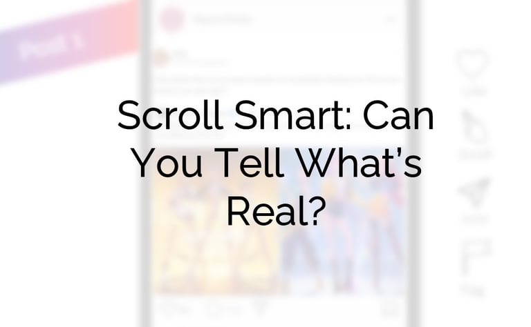 Cover image with text: Scroll smart: can you tell what's real?